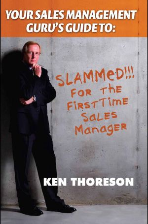 Your Sales Management Guru’s Guide To · Slammed! For the First Time Sales Manager