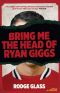 Bring Me the Head of Ryan Giggs