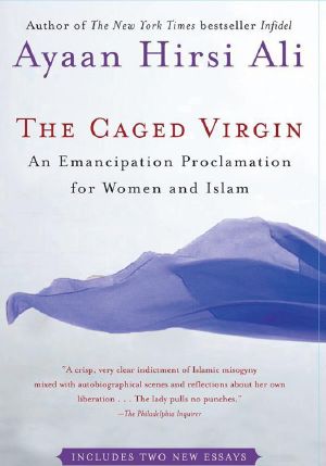 The Caged Virgin · An Emancipation Proclamation for Women and Islam