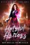 Hateful Heroes · A Paranormal High School Bully Romance (Gifted Academy Book 3)