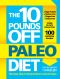 The 10 Pounds Off Paleo Diet · the Easy Way to Drop Inches in Just 28 Days