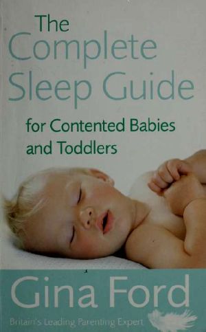 The Complete Sleep Guide for Contented Babies & Toddlers