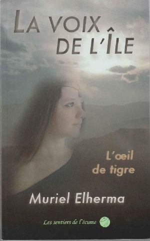 La voix de l'île, l'oeil de tigre · (Tome 1)