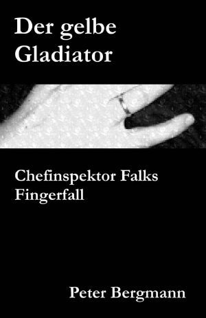 Der gelbe Gladiator · Chefinspektor Falks Fingerfall