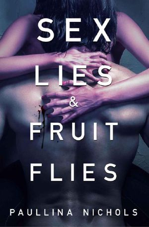 Sex Lies & Fruit Flies · Book 1