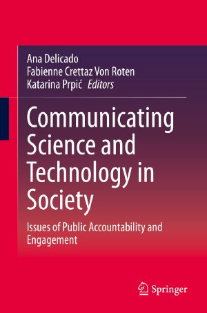 Communicating Science and Technology in Society, Issues of Public Accountability and Engagement