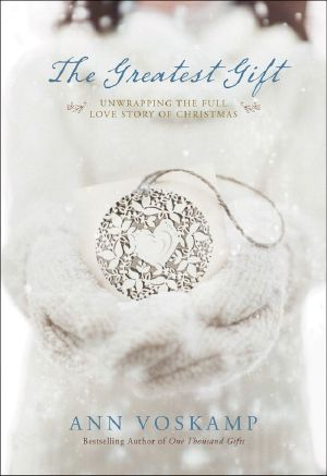 The Greatest Gift · Unwrapping the Full Love Story of Christmas