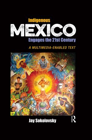 Indigenous Mexico Engages the 21st Century