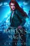 Malicious Magic: An Urban Fantasy Adventure