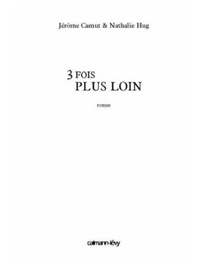 3 Fois Plus Loin