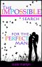 The Impossible Search for the Perfect Man