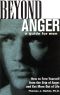 Beyond Anger · A Guide for Men · How to Free Yourself From the Grip of Anger and Get More Out of Life