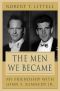 The Men We Became · My Friendship with John F. Kennedy, Jr.