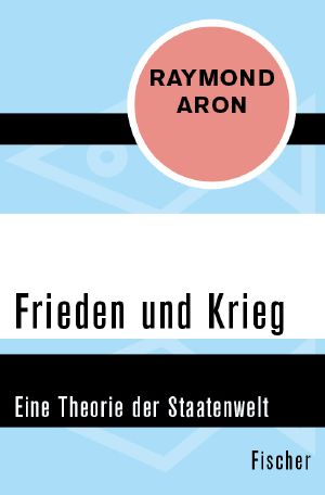 Frieden und Krieg · Eine Theorie der Staatenwelt