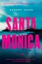 Santa Monica: a Novel