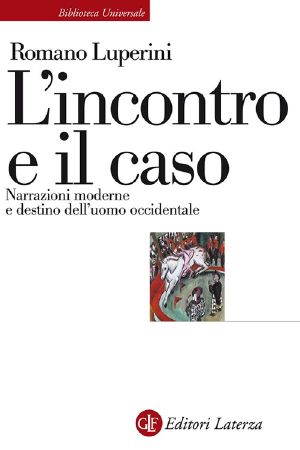 L'Incontro E Il Caso · Narrazioni Moderne E Destino Dell'uomo Occidentale