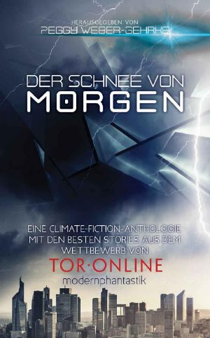 Der Schnee von morgen · 2017 Collection of Climate Fiction Stories