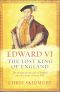 Edward VI · The Lost King of England