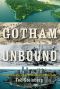 Gotham Unbound