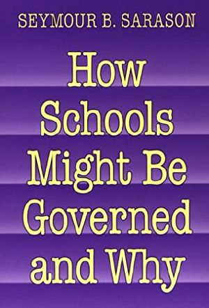 How Schools Might Be Governed and Why