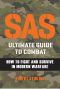 SAS Ultimate Guide to Combat · How to Fight and Survive in Modern Warfare