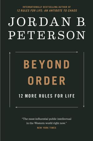 Beyond Order, 12 More Rules for Life