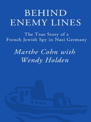 Behind Enemy Lines · The True Story of a French Jewish Spy in Nazi Germany