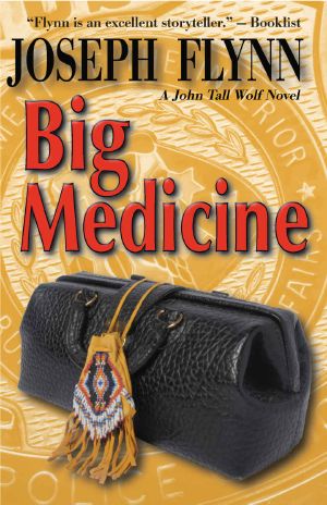 Big Medicine (A John Tall Wolf Novel Book 5)