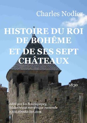 HISTOIRE DU ROI DE BOHÊME ET DE SES SEPT CHÂTEAUX