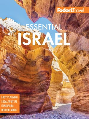 Fodor’s Essential Israel, 2nd Edition