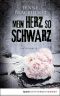 Mein Herz so schwarz: Psychothriller (German Edition)