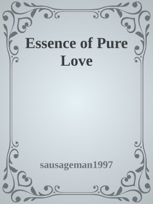 Essence of Pure Love