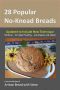 28 Popular No-Knead Breads · From the Kitchen of Artisan Bread With Steve