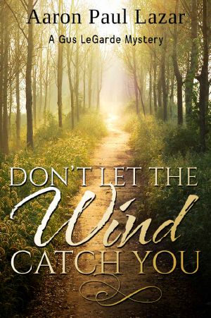 Don't Let the Wind Catch You (LeGarde Mysteries Book 6)