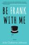 Be Frank With Me