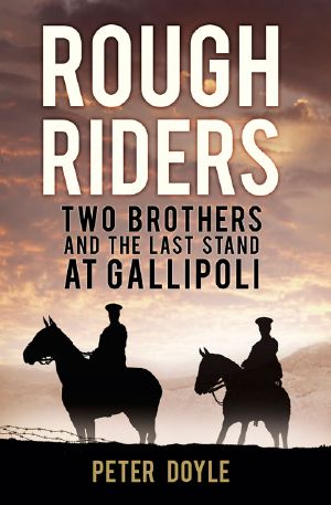 Rough Riders · Two Brothers and the Last Stand at Gallipoli