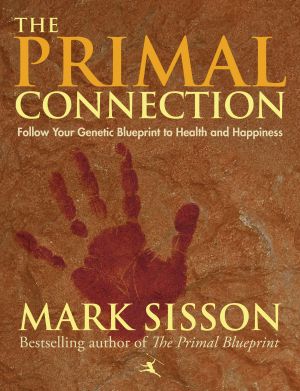 The Primal Connection · Follow Your Genetic Blueprint to Health and Happiness