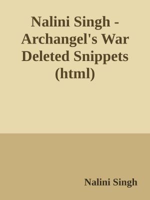 Nalini Singh - Archangel's War Deleted Snippets (html)