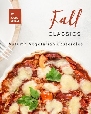 Fall Classics · Autumn Vegetarian Casseroles