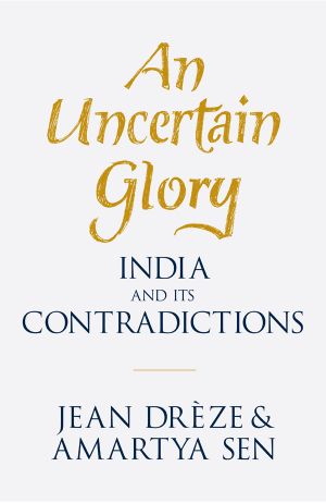 An Uncertain Glory · India and Its Contradictions