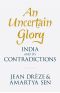 An Uncertain Glory · India and Its Contradictions