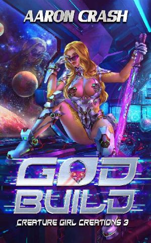 God Build · A Monster Girl Adventure (Creature Girl Creations Book 3)