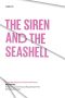 The Siren and the Seashell · and Other Essays on Poets and Poetry