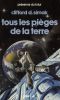 Tous les pièges de la Terre