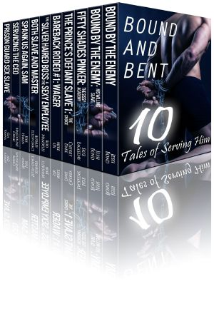 Bound and Bent · Ten Tales of Serving Him