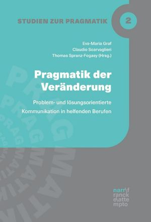 Pragmatik der Veränderung · Problem- und lösungsorientierte Kommunikation in helfenden Berufen