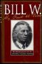 Bill W. · My First 40 Years - an Autobiography