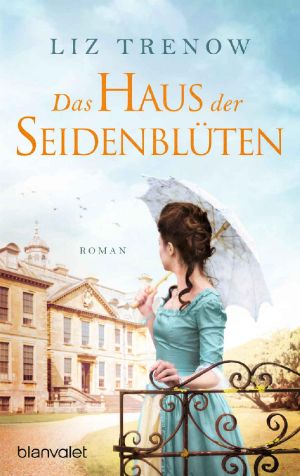 Das Haus der Seidenblüten · Roman