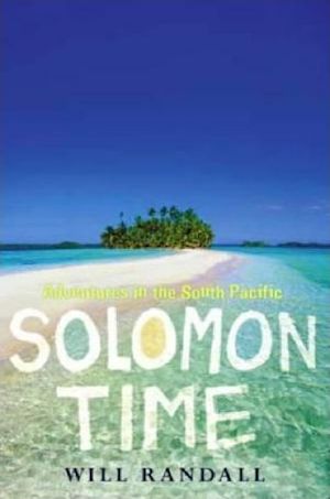 Solomon Time · An Unlikely Quest in the South Pacific