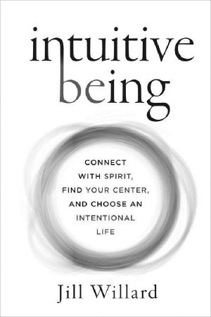 Intuitive Being · Connect With Spirit, Find Your Center, and Choose an Intentional Life